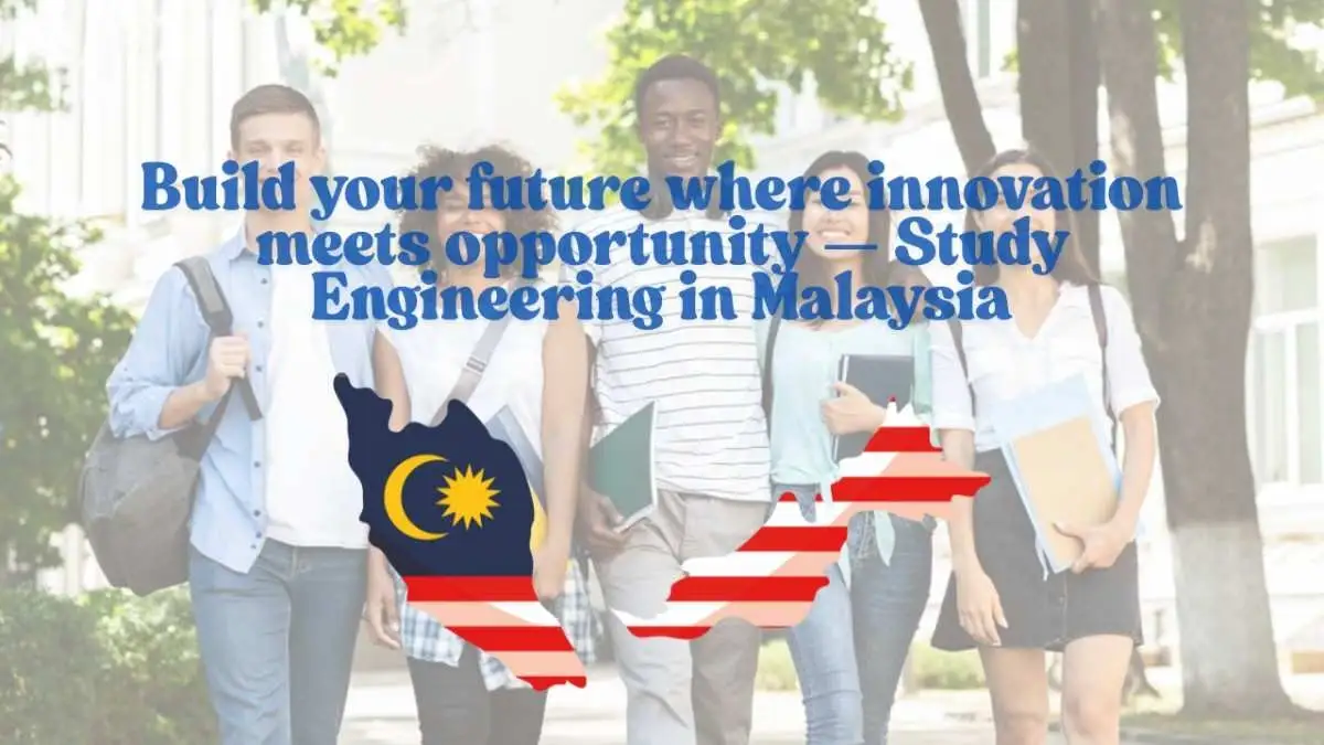Top Engineering Colleges in Malaysia for International Students in 2025: Courses, Fees, Admission & Career Scope