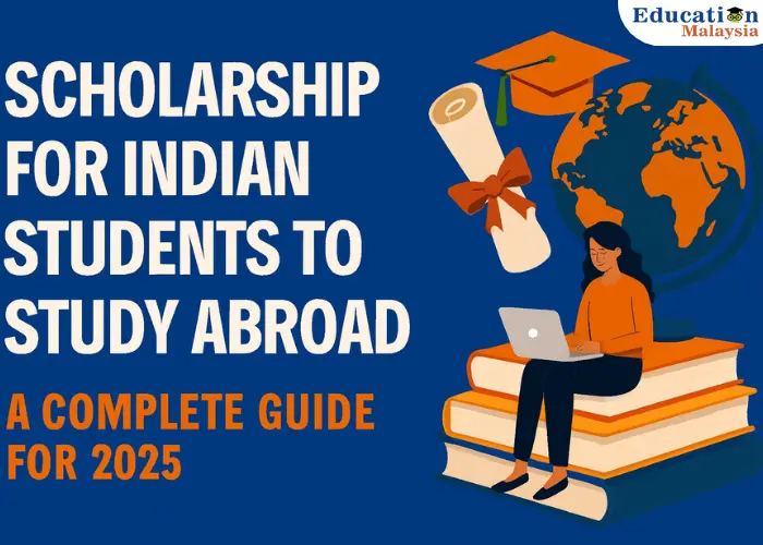 Scholarship for Indian Students to Study Abroad Guide